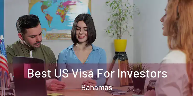  Best US Visa For Investors Bahamas