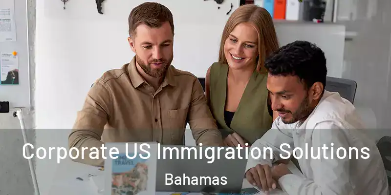  Corporate US Immigration Solutions Bahamas