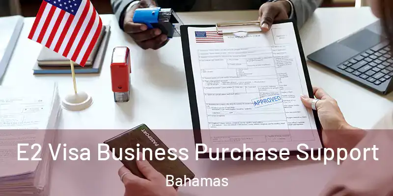  E2 Visa Business Purchase Support Bahamas