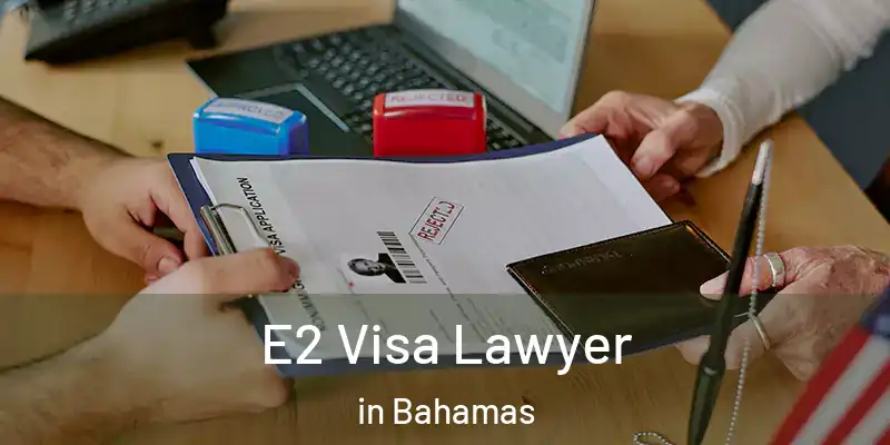 E2 Visa Lawyer in Bahamas