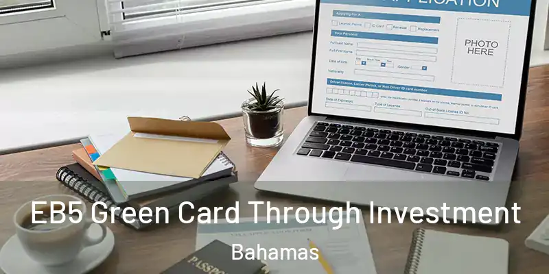  EB5 Green Card Through Investment Bahamas