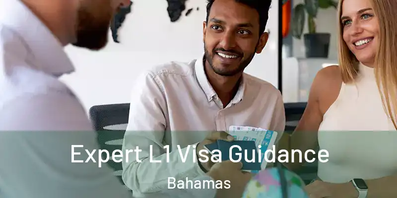  Expert L1 Visa Guidance Bahamas
