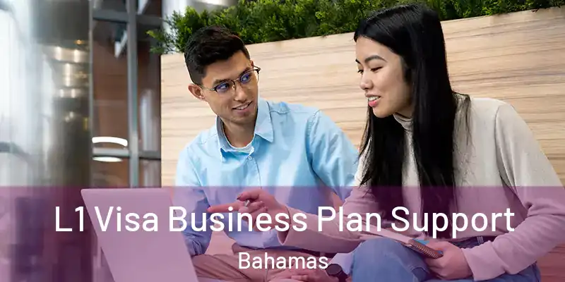  L1 Visa Business Plan Support Bahamas