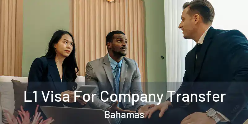  L1 Visa For Company Transfer Bahamas