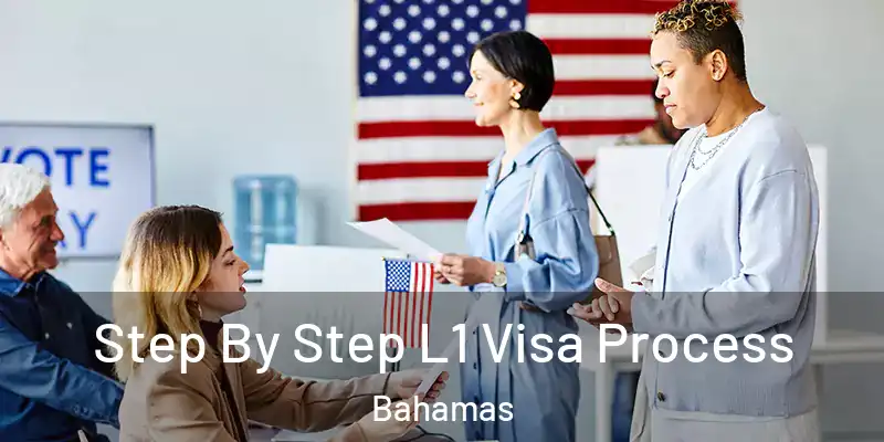  Step By Step L1 Visa Process Bahamas