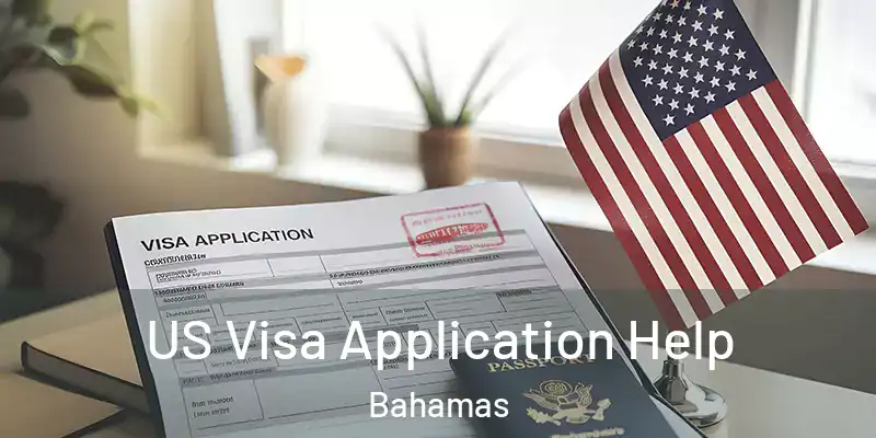  US Visa Application Help Bahamas