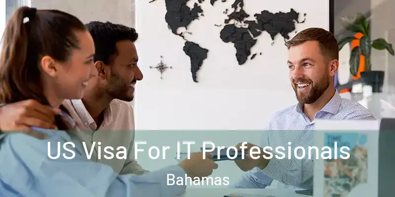  US Visa For IT Professionals Bahamas