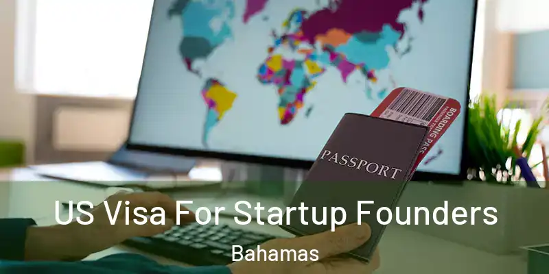  US Visa For Startup Founders Bahamas
