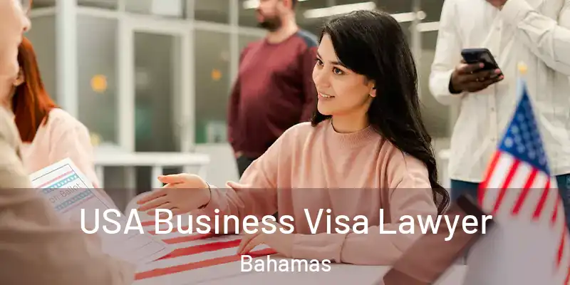  USA Business Visa Lawyer Bahamas