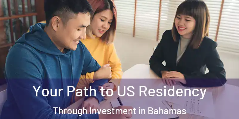  Your Path to US Residency Through Investment in Bahamas